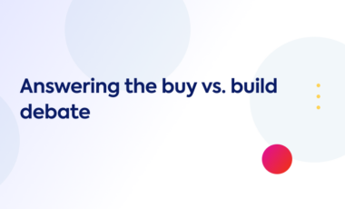 Answering the buy vs. build debate