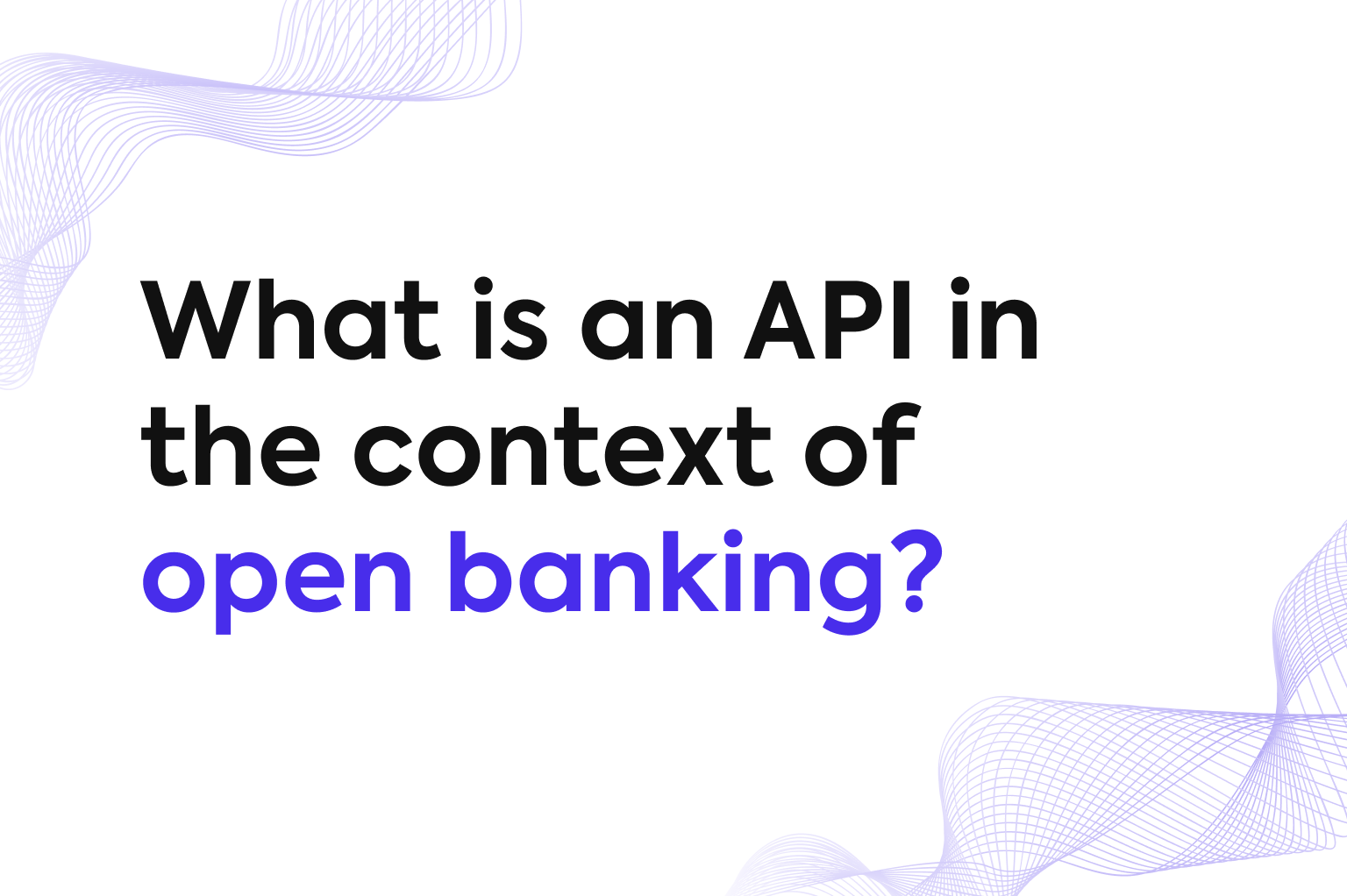 hat is API in the context of open banking