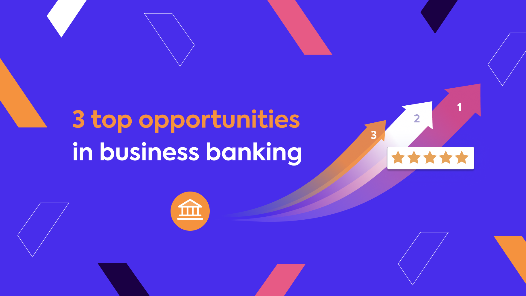 3 top opportunities in business banking